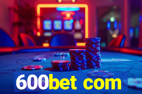 600bet com