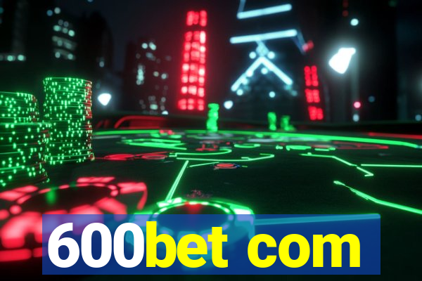 600bet com