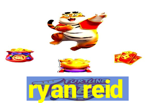 ryan reid