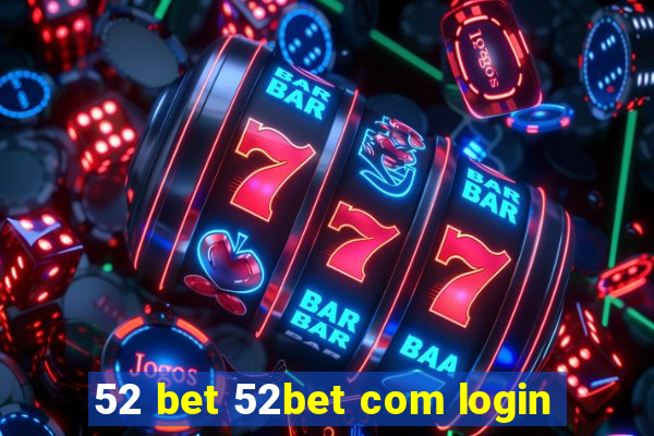 52 bet 52bet com login