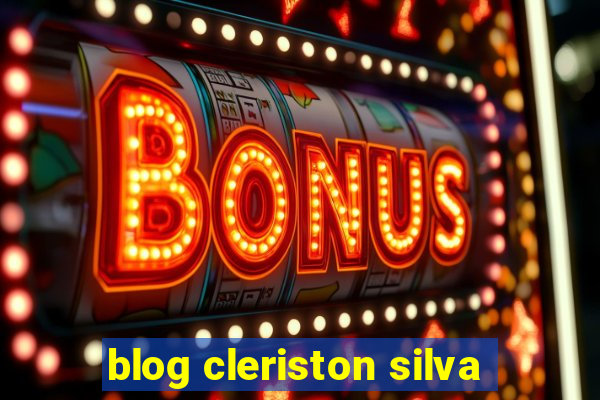 blog cleriston silva