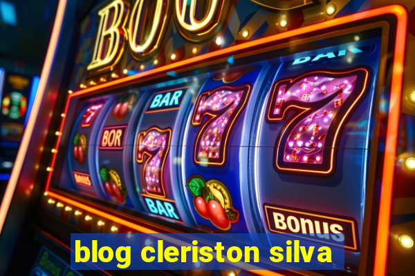 blog cleriston silva