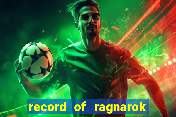 record of ragnarok 3 temporada