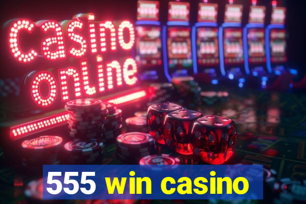 555 win casino