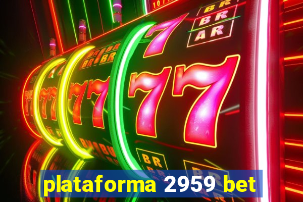 plataforma 2959 bet