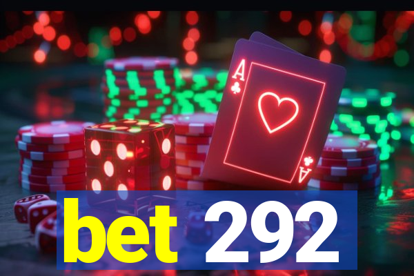 bet 292