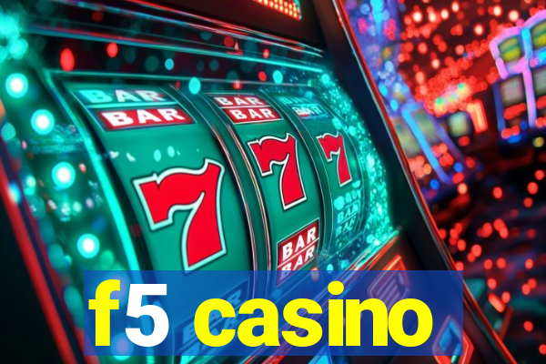 f5 casino