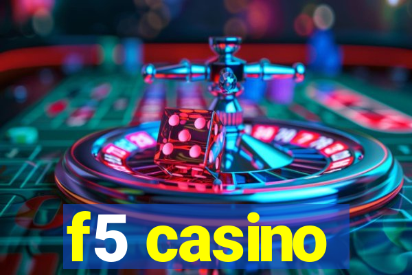 f5 casino