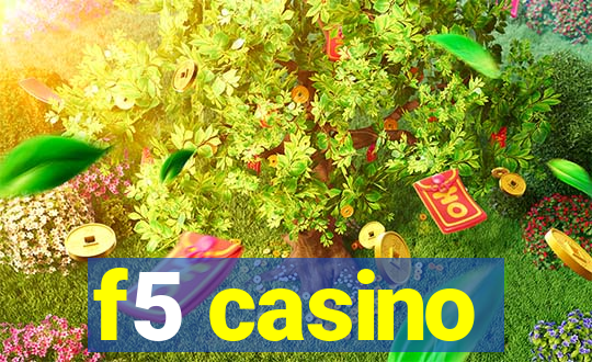 f5 casino