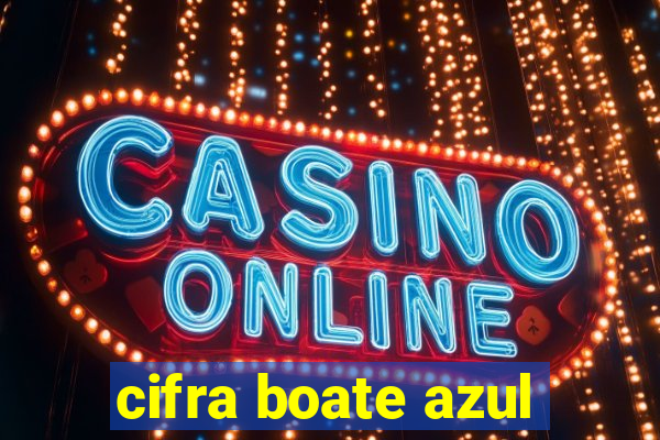 cifra boate azul