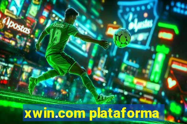 xwin.com plataforma