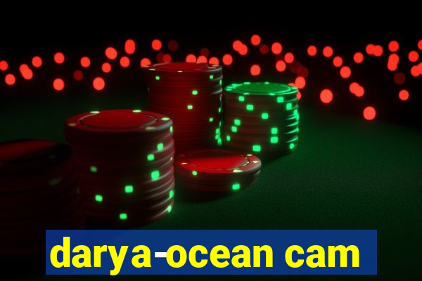 darya-ocean cam