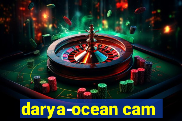 darya-ocean cam