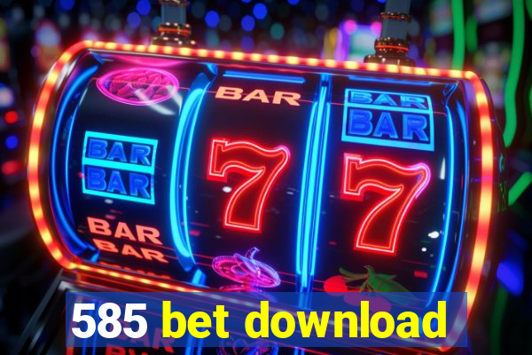 585 bet download