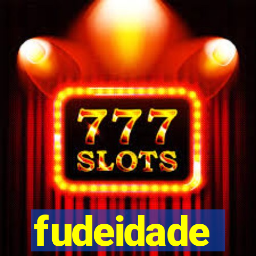 fudeidade