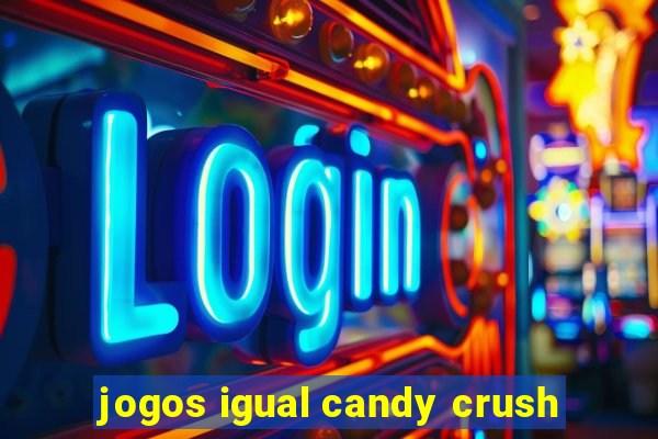 jogos igual candy crush