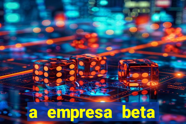 a empresa beta finalizou dezembro com 20 unidades