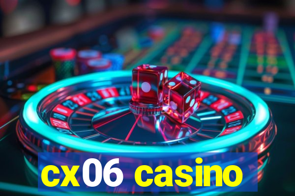 cx06 casino