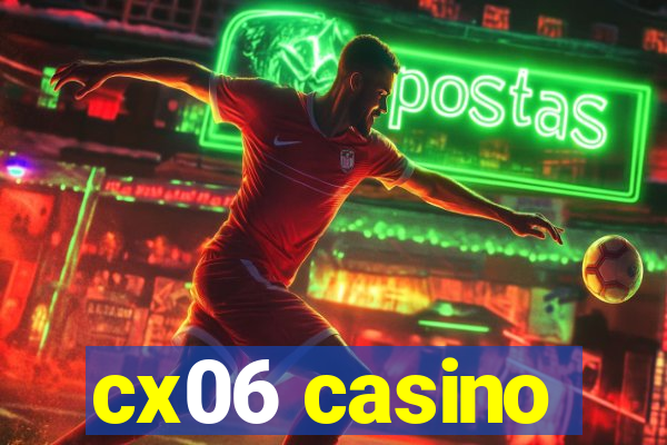 cx06 casino