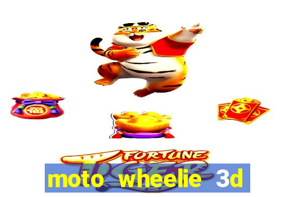 moto wheelie 3d dinheiro infinito