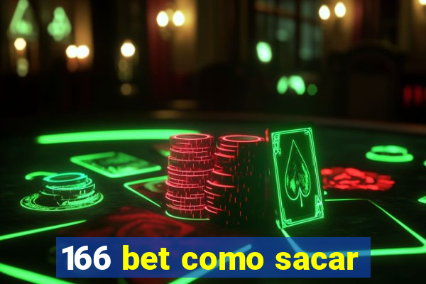 166 bet como sacar