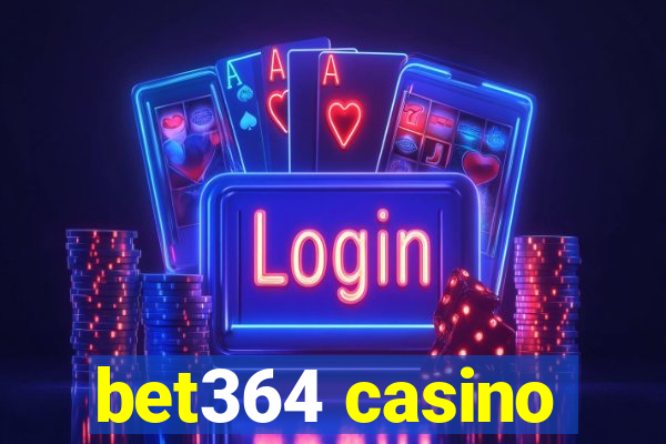 bet364 casino