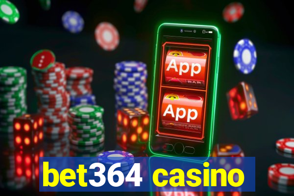 bet364 casino