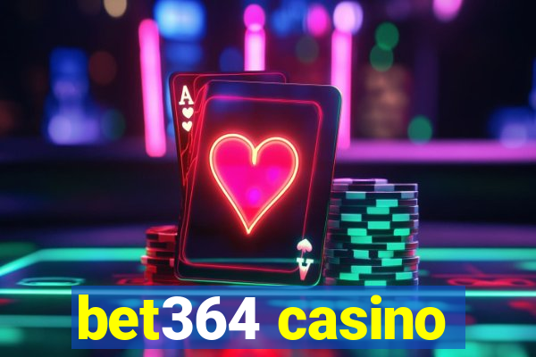 bet364 casino