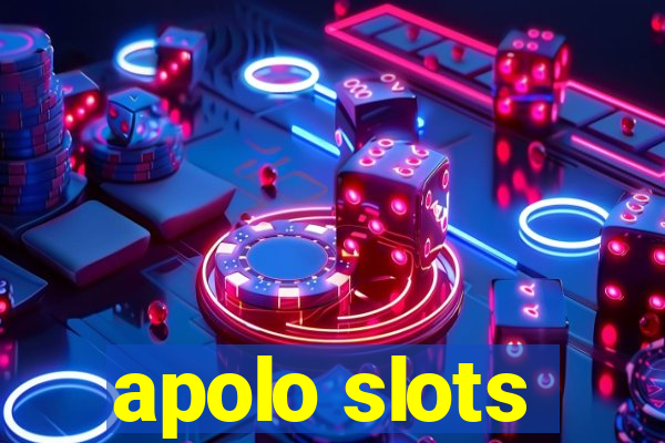 apolo slots