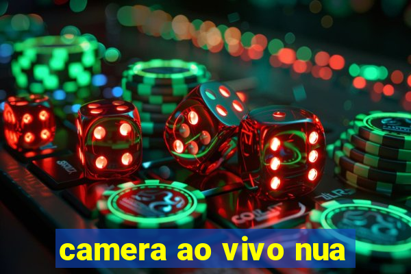 camera ao vivo nua