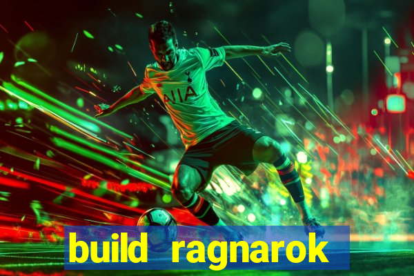 build ragnarok history reborn rag