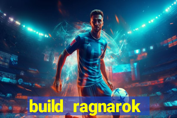 build ragnarok history reborn rag