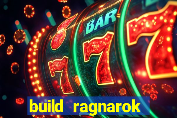 build ragnarok history reborn rag