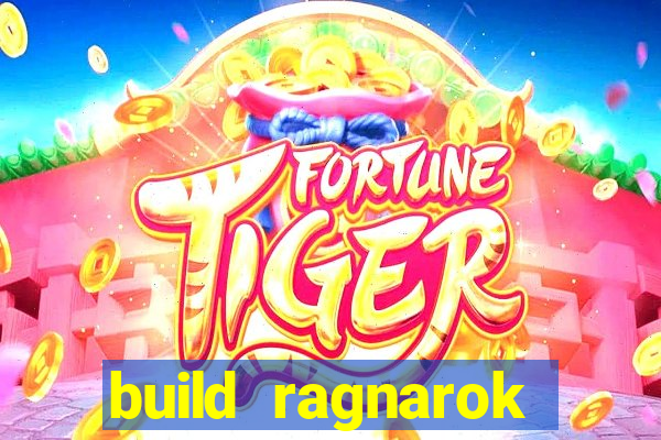 build ragnarok history reborn rag