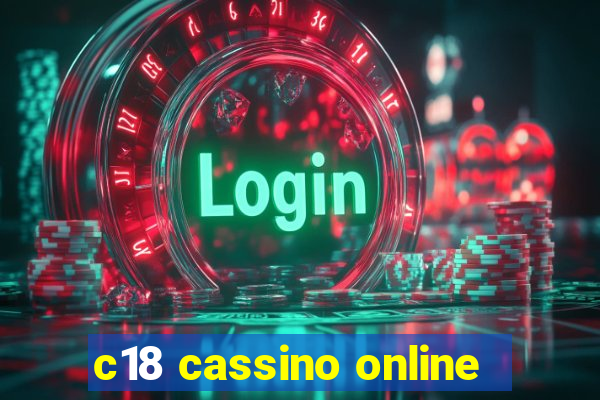 c18 cassino online