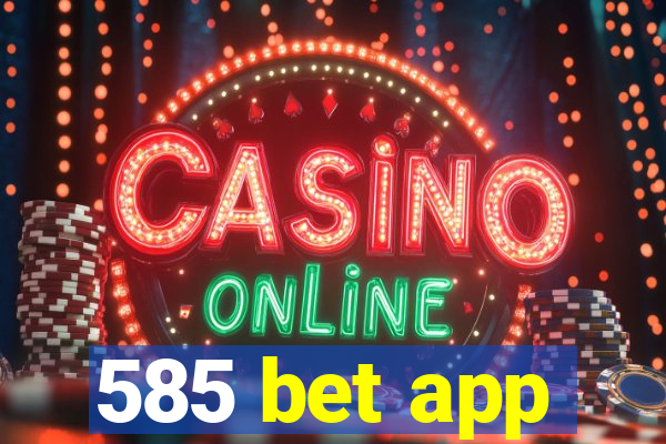 585 bet app