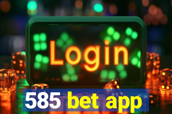 585 bet app