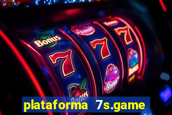 plataforma 7s.game paga mesmo