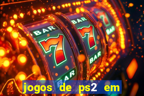 jogos de ps2 em formato iso