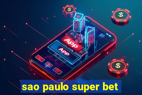 sao paulo super bet