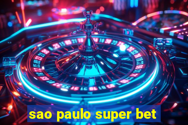 sao paulo super bet