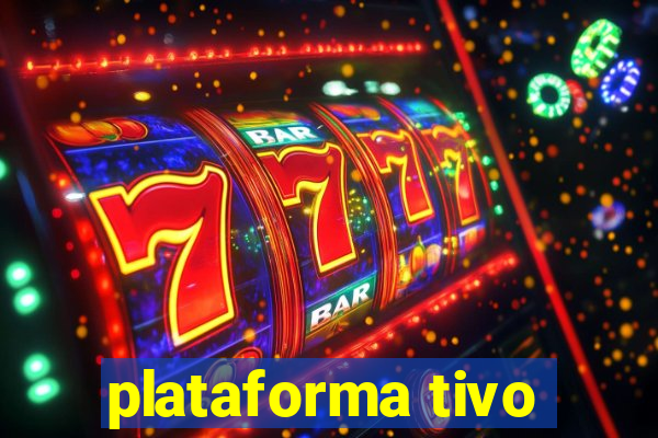 plataforma tivo