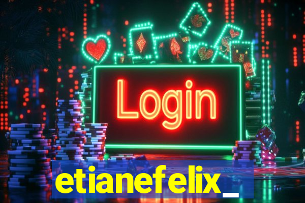 etianefelix_