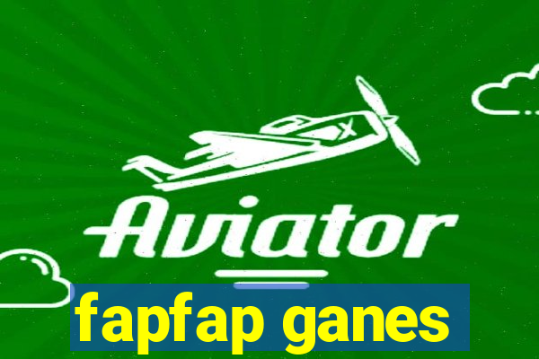 fapfap ganes