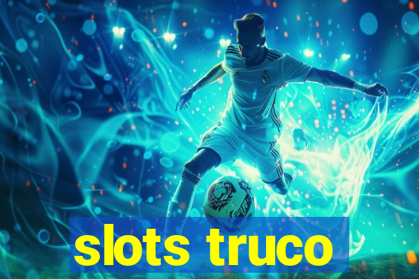 slots truco