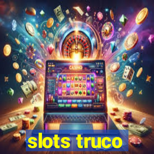 slots truco