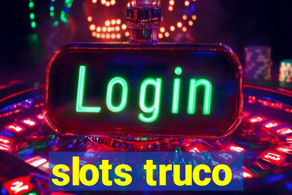 slots truco