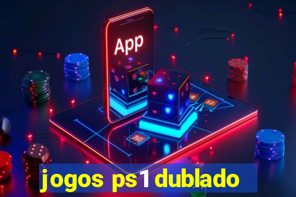 jogos ps1 dublado