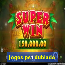 jogos ps1 dublado