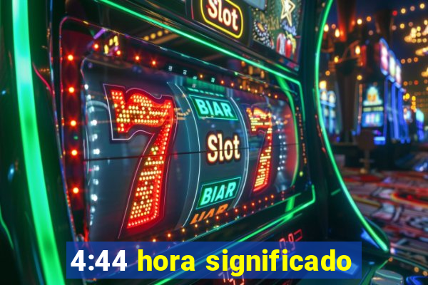 4:44 hora significado